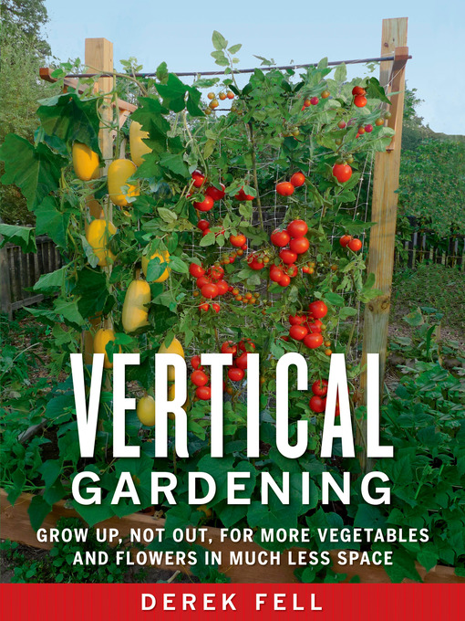 Title details for Vertical Gardening by Derek Fell - Available